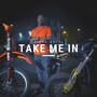 Take Me In (Explicit)