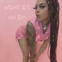 Wind It on Em (Explicit)