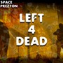 left 4 dead (feat. Prezton) [Explicit]