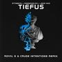 Tiefus (Royal S & Crude Intentions Remix) [Explicit]