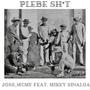 Plebe **** (feat. Mikey Sinaloa) [Explicit]