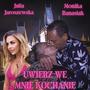 Uwierz We Mnie Kochanie (feat. Julia Jaroszewska)