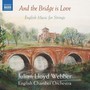 And the Bridge Is Love: English Music for Strings