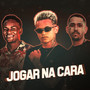 Jogar na Cara (feat. MC Braz & MC Gabluca) [Explicit]