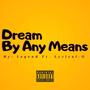 Dream By Any Means (feat. Lyrical-G) [Explicit]