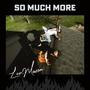 So Much More (Explicit)