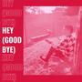 Hey (Goodbye)