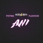 ANI (feat. Phyno & Flavour)