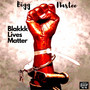 Blakkk Lives Matter (Explicit)