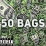 50 Bags (Explicit)