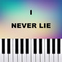 I Never Lie (Piano Version)