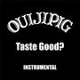 Taste Good? (Instrumental Version)