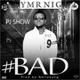 Bad (feat. Pj Show)