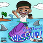 Wassup! (Explicit)