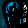 Do You Like to Me?? (Explicit)