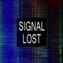 Signal Lost