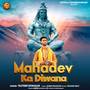 MAHADEV KA DIWANA