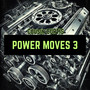 Power Moves 3 (Explicit)