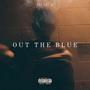 Out The Blue (Explicit)