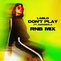 Don't Play (feat. Daramola) [R&B Mix]