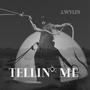 TELLIN' ME (Explicit)