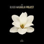 The Black Magnolia Project