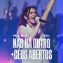 Não Há Outro + Céus Abertos (Ao Vivo)