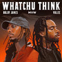 WHATCHU THINK (Explicit)