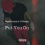 Put You On (Explicit)