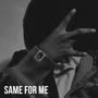 Same For Me (Explicit)