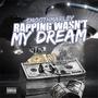 Rapping Wasn't My Dream (Explicit)