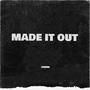 MADE IT OUT (Explicit)