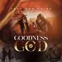 Goodness of God