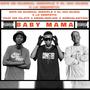 BABY MAMA (feat. El Mai Muziq, LK DEEPSTIX, Ego slimflow, Mr Pilato & GobiValentino)