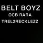 BELT BOYZ (feat. trel2recklezz) [Explicit]