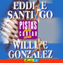 Pistas Para Cantar Como Eddie Santiago y Willie González