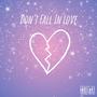 Don't Fall In Love (Explicit)