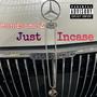 Just Incase (Deluxe) [Explicit]