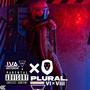 PLURAL (Deluxe) (feat. GDP, Kiel-O & CHIMERIX) [Explicit]