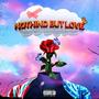 Nothing but love (feat. Chilo, Kanny & Aromzee)
