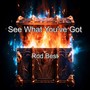 See What You've Got