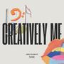 Creatively ME (Explicit)