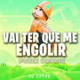 Vai Ter Que Me Engolir (Remix)