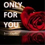 Only For You