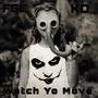 Watch yo move (Explicit)