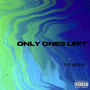 Only Ones Left (Explicit)