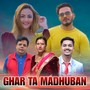 GHAR TA MADHUBAN (Freestyle)