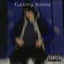 ****ing Xanny (Explicit)