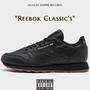 REEBOK CLASSIC'S (feat. NO $LEEP) [Explicit]