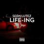 Life-ing (Explicit)